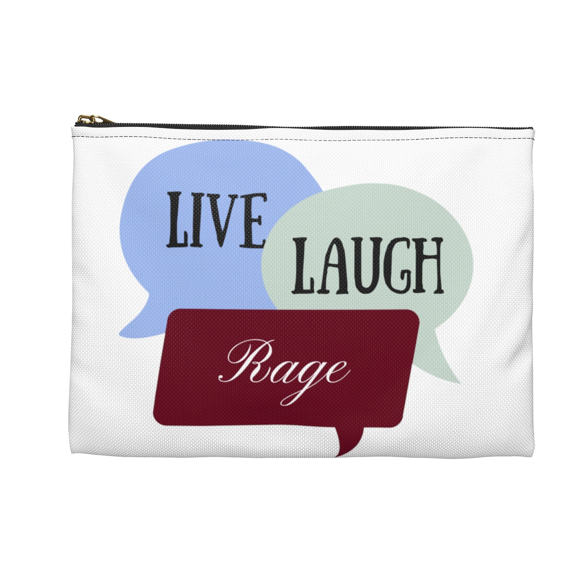 Live Laugh Rage Accessory Pouch